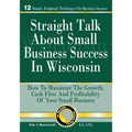 Straight Talk About Small Business Success in Wisconsin