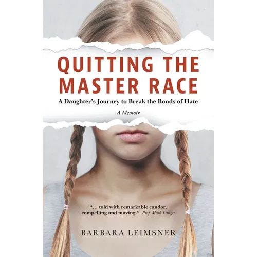 Quitting the Master Race: A Daughter's Journey to Break the Bonds of Hate
