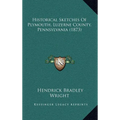 Historical Sketches Of Plymouth, Luzerne County, Pennsylvania (1873)