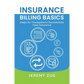 Insurance Billing Basics: Steps for Therapists to Successfully Take Insurance
