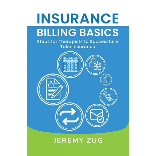 Insurance Billing Basics: Steps for Therapists to Successfully Take Insurance