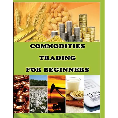 Commodities Trading for Beginners: Commodity Trading Tips To Earn High Profits