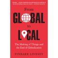 From Global to Local: The Making of Things and the End of Globalization