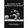 Balanchine and Me: Be Relevant, Not Reverent