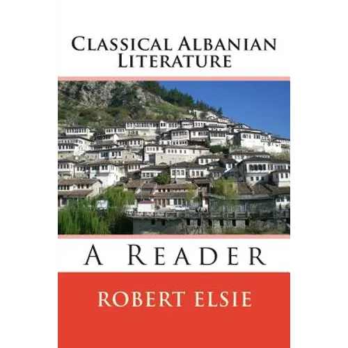 Classical Albanian Literature: A Reader
