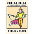Chilly Billy: The Evolution of a Circus Millionaire