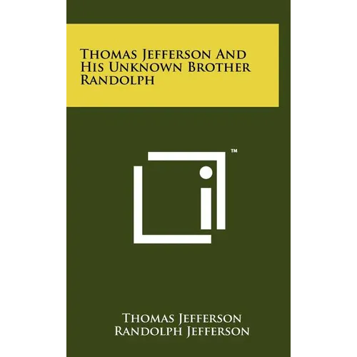 Thomas Jefferson And His Unknown Brother Randolph