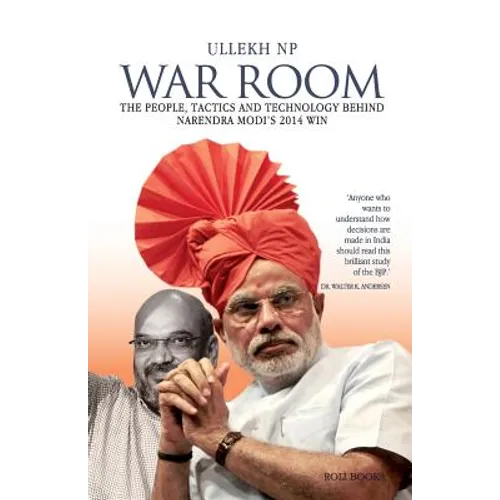 War Room: The People, Tactics and Technology behind Narendra Modi's 2014 Win
