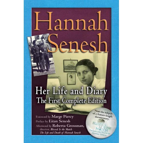 Hannah Senesh: Her Life and Diary, the First Complete Edition