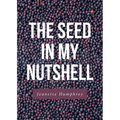 The Seed in My Nutshell