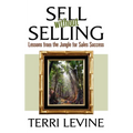 Sell Without Selling: Lessons from the Jungle for Sales Success