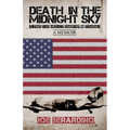Death in the Midnight Sky: Flying the Mighty Gunship in Combat: A Memoir