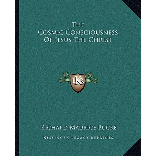 The Cosmic Consciousness Of Jesus The Christ
