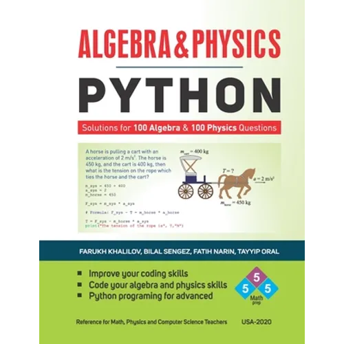 Algebra & Physics - Python: Python Solutions for 100 Algebra and 100 Physics Questions -
