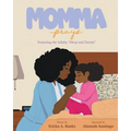 Momma Prays: Featuring the lullaby "Sleep and Dream"