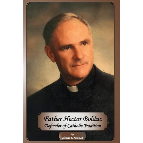 Father Hector Bolduc-Defender of the Catholic Tradition