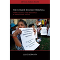 The Khmer Rouge Tribunal: Power, Politics, and Resistance in Transitional Justice