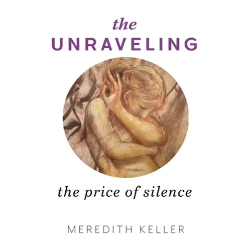 The Unraveling: The Price of Silence