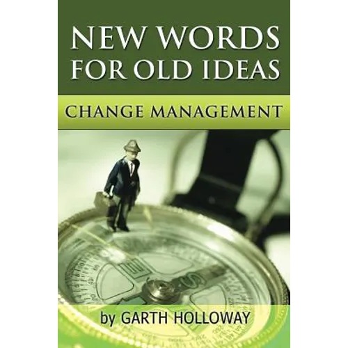 Change Management: New Words for Old Ideas