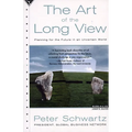 The Art of the Long View: Planning for the Future in an Uncertain World