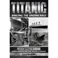 Titanic - Sinking The Unsinkable: Genius Construction, Love Holiday & Disaster
