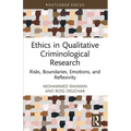 Ethics in Qualitative Criminological Research: Risks, Boundaries, Emotions, and Reflexivity