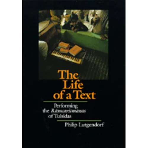 The Life of a Text: Performing the Ramcaritmanas of Tulsidas