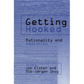 Getting Hooked: Rationality and Addiction