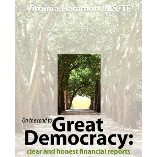 On the Road to Great Democracy: Clear and Honest Financial Reports