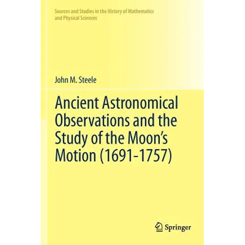Ancient Astronomical Observations and the Study of the Moon's Motion (1691-1757)