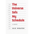 The Universe Sets My Schedule
