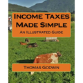 Income Taxes Made Simple: An Illustrated Guide