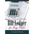 The Ultimate Monthly Bill Ledger for Busy People