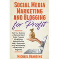 Social Media Marketing and Blogging for Profit