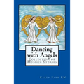 Dancing with Angels: Collection of Hospice Stories