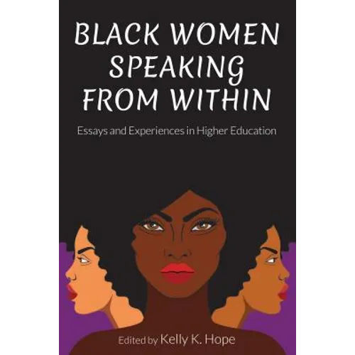 Black Women Speaking from Within: Essays and Experiences in Higher Education