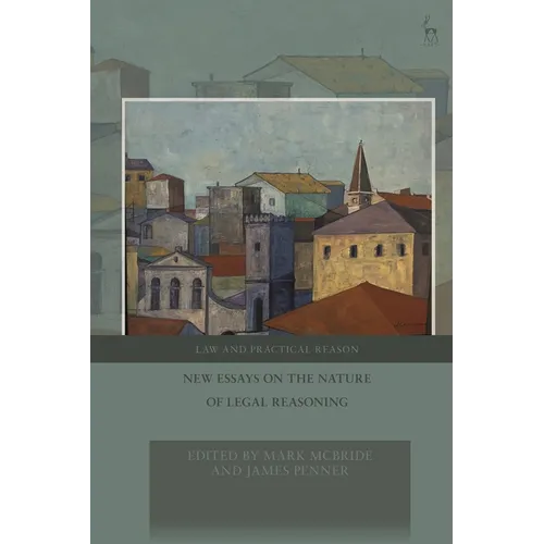 New Essays on the Nature of Legal Reasoning