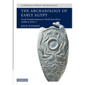 The Archaeology of Early Egypt: Social Transformations in North-East Africa, C. 10,000 to 2,650 BC