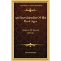 An Encyclopedist Of The Dark Ages: Isidore Of Seville (1912)