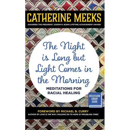 The Night Is Long But Light Comes in the Morning: Meditations for Racial Healing