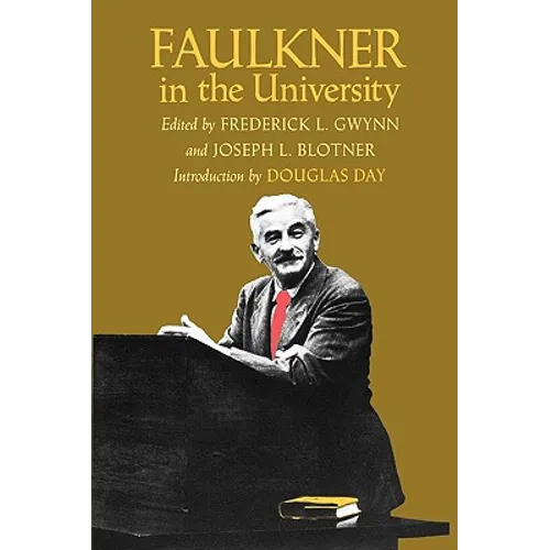 Faulkner in the University, Introduction by Douglas Day