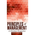 Principles of Management: A Christian Perspective