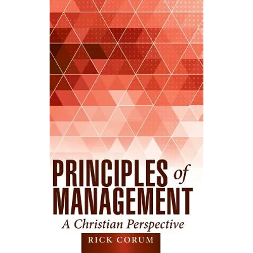 Principles of Management: A Christian Perspective