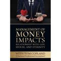 Management of Money Impacts Relationship with God, Spouse and Eternity