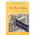 The Want Makers: Inside the World of Advertising: How They Make You Buy