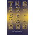 The In-Between A Companion for Uncertain Times