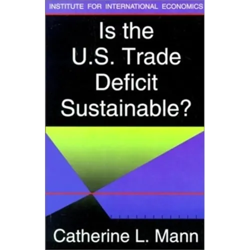 Is the U.S. Trade Deficit Sustainable? - Paperback