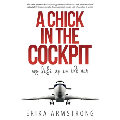 A Chick in the Cockpit: My Life Up in the Air