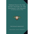 Terrae-Filius Or The Secret History Of The University Of Oxford: In Several Essays (1754)