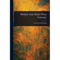 When the West Was Young
